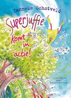 Superjuffie komt in actie - Janneke Schotveld - ebook