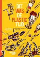 Dit was de plastictijd (Hardback)