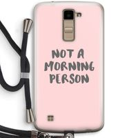 Morning person: LG K10 (2016) Transparant Hoesje met koord