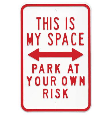 Straatbord This is my Space, Park at your own Risk Straatbord This is my Space, Park at your own Risk