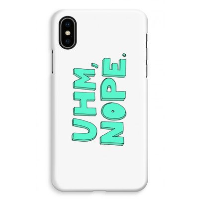 UHM, NOPE.: iPhone XS Max Volledig Geprint Hoesje