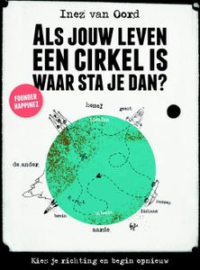 Als jouw leven een cirkel is, waar sta je dan? - Inez van Oord - ebook