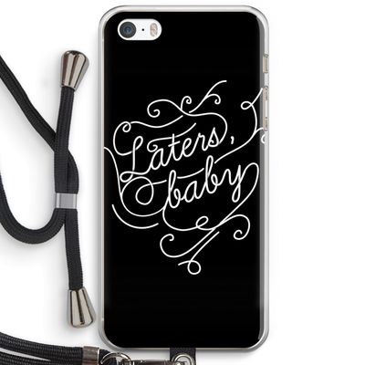 Laters, baby: iPhone 5 / 5S / SE Transparant Hoesje met koord
