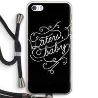 Laters, baby: iPhone 5 / 5S / SE Transparant Hoesje met koord