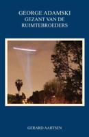 George Adamski - Gezant van de Ruimtebroeders (Paperback)