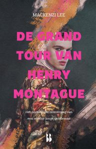 De grand tour van Henry Montague - Mackenzi Lee - ebook