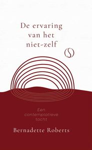 De ervaring van het niet-zelf - Bernadette Roberts - ebook