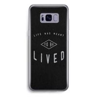 To be lived: Samsung Galaxy S8 Plus Transparant Hoesje