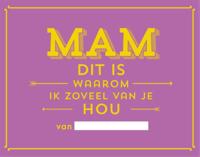 Mam dit is waarom ik zoveel van jou hou (Hardback)