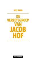De verzetsgroep van Jacob Hof (Paperback)
