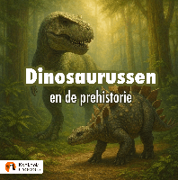 Dinosaurussen en de prehistorie
