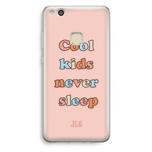 Cool Kids Never Sleep: Huawei Ascend P10 Lite Transparant Hoesje