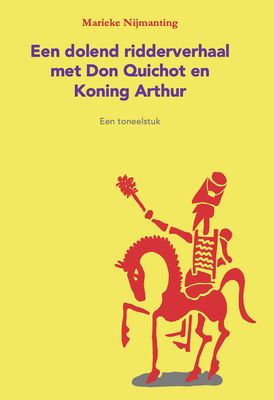 Een dolend ridderverhaal met Don Quichot en Koning Arthur - Marieke Nijmanting - ebook