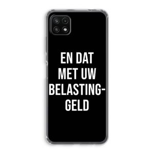 Belastinggeld - Zwart: Samsung Galaxy A22 5G Transparant Hoesje