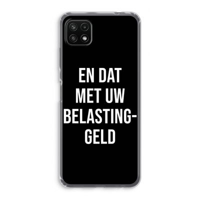 Belastinggeld - Zwart: Samsung Galaxy A22 5G Transparant Hoesje
