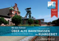 Fietsgids Mit dem Fahrrad über alte Bahntrassen im Ruhrgebiet | J.P. Bachem Verlag