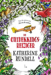 De ontdekkingsreiziger - Katherine Rundell - ebook