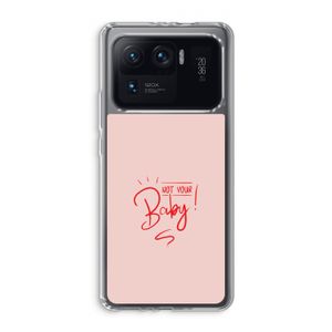 Not Your Baby: Xiaomi Mi 11 Ultra Transparant Hoesje