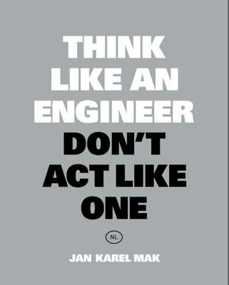 Think Like an Engineer, Don&apos;t Act Like One (Paperback)