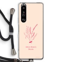 Where flowers bloom: Sony Xperia 1 III Transparant Hoesje met koord