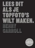 Lees dit als je topfoto&apos;s wilt maken (Paperback)
