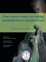 Onze natuur vraagt om ruimte, duidelijkheid en betrokkenheid (Paperback)