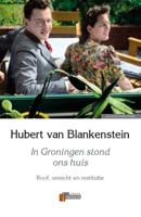 In Groningen stond ons huis (Hardback)