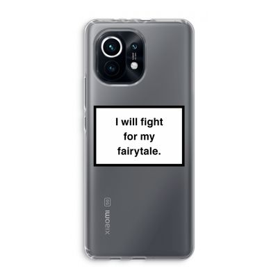 Fight for my fairytale: Xiaomi Mi 11 Transparant Hoesje