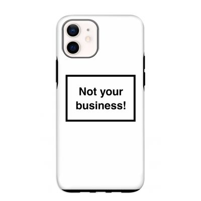 Not your business: iPhone 12 mini Tough Case
