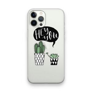 Hey you cactus: iPhone 12 Pro Max Transparant Hoesje