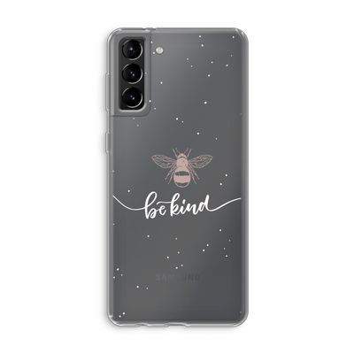 Be(e) kind: Samsung Galaxy S21 Plus Transparant Hoesje