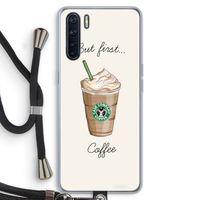 But first coffee: Oppo A91 Transparant Hoesje met koord