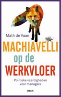 Machiavelli op de werkvloer - Math de Vaan - ebook