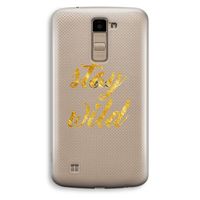 Stay wild: LG K10 (2016) Transparant Hoesje