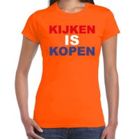 Kijken is kopen t-shirt oranje voor dames - Koningsdag shirts