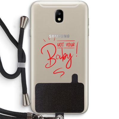 Not Your Baby: Samsung Galaxy J7 (2017) Transparant Hoesje met koord
