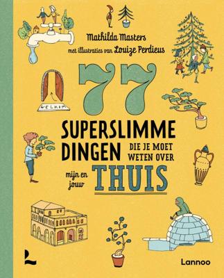 77 superslimme dingen die je moet weten over mijn en jouw thuis (Paperback)