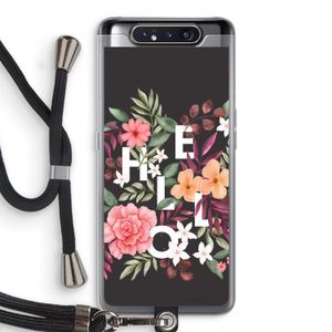 Hello in flowers: Samsung Galaxy A80 Transparant Hoesje met koord