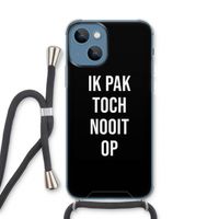 Ik pak nooit op - Zwart: iPhone 13 Transparant Hoesje met koord