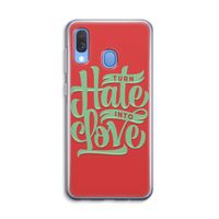 Turn hate into love: Samsung Galaxy A40 Transparant Hoesje