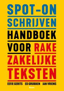 Spot-on schrijven - Eefje Gerits, Ed Grubben, Jan Vriens - ebook
