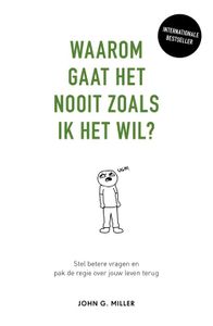 Waarom gaat het nooit zoals ik het wil? - John G. Miller - ebook