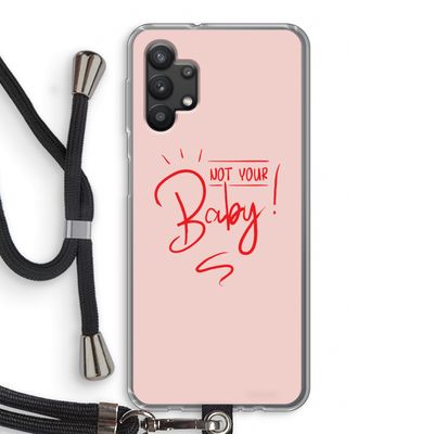 Not Your Baby: Samsung Galaxy A32 5G Transparant Hoesje met koord