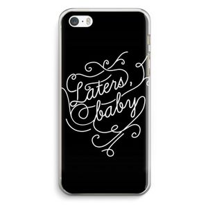 Laters, baby: iPhone 5 / 5S / SE Transparant Hoesje