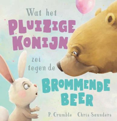 Wat het pluizige konijn zei tegen de brommende beer (Hardback)