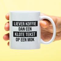 Mok Liever koffie dan tekst op een mok