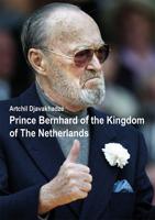 Prince Bernhard of the Kingdom of the Netherlands (Paperback)