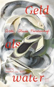 Geld als water - Asta Olivia Nordenhof - ebook