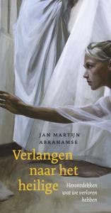 Verlangen naar het heilige - Jan Martijn Abrahamse - ebook