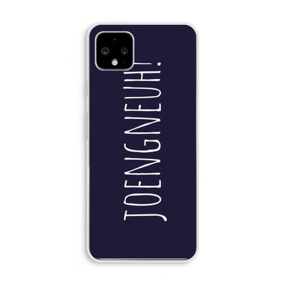 Joengneuh!: Pixel 4 XL Transparant Hoesje